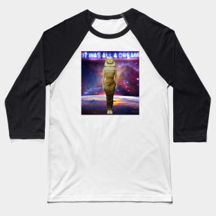 It Was All A Dream Egyptian Space Baseball T-Shirt